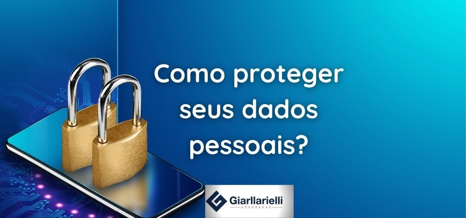 Como Proteger Seus Dados Pessoais No Mundo Digital Proteja Seus Dados 3557